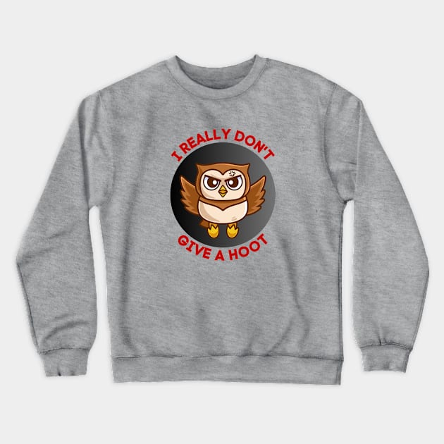 I Really Don't Give A Hoot | Owl Pun Crewneck Sweatshirt by Allthingspunny